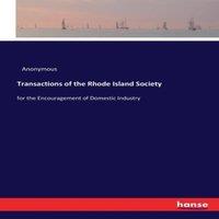 Anonymous Transactions of the Rhode Island Society:for the Encouragement of