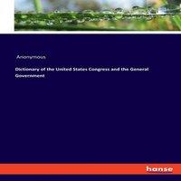 Anonymous Dictionary of the United States Congress & the General