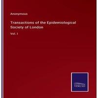 Anonymous Transactions of the Epidemiological Society of London:Vol. I