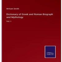 William Smith Dictionary of Greek & Roman Biograph & Mythology:Vol. I