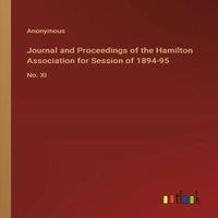 Anonymous Journal & Proceedings of the Hamilton Association for Session of