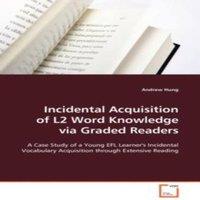 Andrew Hung Incidental Acquisition of L2 Word Knowledge via Graded Readers