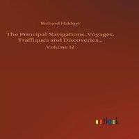 Richard Hakluyt The Principal Navigations, Voyages, Traffiques and in White
