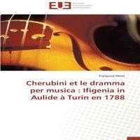 TBD Cherubini et le dramma per musica : ifigenia in aulide a turin en