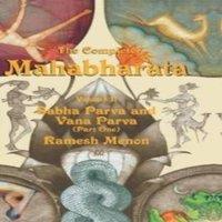 Ramesh Menon The Complete Mahabharata - Volume II: Sabha Parva & Vana Parva