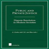 TBD Public & Private Justice : Dispute Resolution in Modern