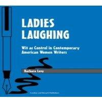 Barbara Levy Laughing: Wit as Control in Contemporary American Women