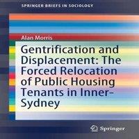 Alan Morris Gentrification & Displacement: The Forced Relocation of Public