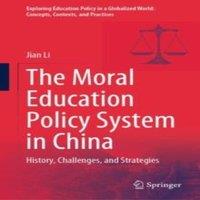 Jian Li The Moral Education Policy System in China : History, Challenges