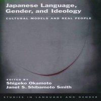 Oxford University Press Japanese Language, Gender, & Ideology: Cultural Models & Real