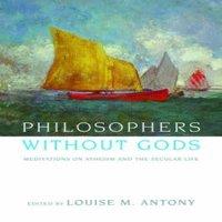 Oxford University Press Philosophers Without Gods: Meditations on Atheism & the Secular