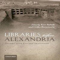 Oxford University Press Libraries Before Alexandria: Ancient Near Eastern Traditions