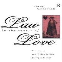 Peter Goodrich Law in the Courts of Love: Literature & Other Minor in White