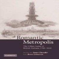 Cambridge University Press Romantic Metropolis: The Urban Scene of British Culture, 1780 1840