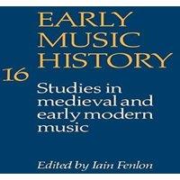Cambridge University Press Early Music History: Volume 16: Studies in Medieval & Early