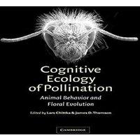 Cambridge University Press Cognitive Ecology of Pollination: Animal Behaviour & Floral