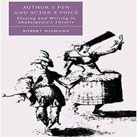 Robert Weimann Author's Pen & Actor's Voice: Playing & Writing in