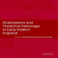 Cambridge University Press Shakespeare & Theatrical Patronage in Early Modern England
