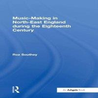 Roz Southey Music-Making in North-East England during the Eighteenth Century in White
