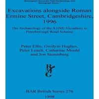 Peter Ellis Excavations alongside Roman Ermine Street, Cambridgeshire, 1996: