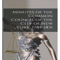 Anonymous Minutes of the Common Council of the City of New York, 1784-1831 in White