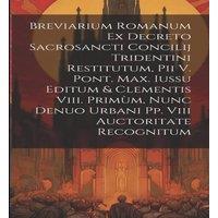 Anonymous Breviarium Romanum Ex Decreto Sacrosancti Concilij Tridentini