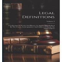 Anonymous Legal Definitions: A Collection Of Words & Phrases As Applied