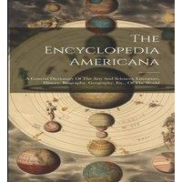Anonymous The Encyclopedia Americana: A General Dictionary Of The Arts And