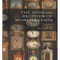 Anonymous The Annual Register of World Events: A Review of the Year; Volume