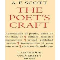 A. F. Scott The Poet's Craft: A Course in the Critical Appreciation of Poetry