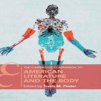 Cambridge University Press The Cambridge Companion to American Literature & the Body in White