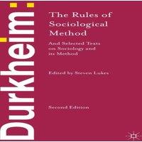 Emile Durkheim Durkheim: The Rules of Sociological Method : & Selected Texts on