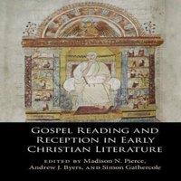 Cambridge University Press Gospel Reading & Reception in Early Christian Literature