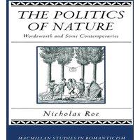 Nicholas Roe The Politics of Nature : Wordsworth & Some Contemporaries