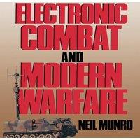 Neil Munro Electronic Combat & Modern Warfare : The Quick & the Dead