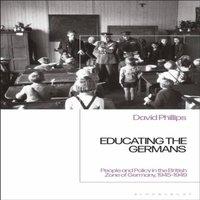 David Phillips Educating the GermansPeople & Policy in the British Zone of