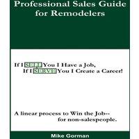 Mike Gorman If I SELL You I Have a Job, If I SERVE You I Create a Career