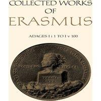 Desiderius Erasmus Collected Works of Erasmus : Adages: I i 1 to I v 100, Volume 31