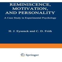 Hans Eysenck Reminiscence, Motivation, & Personality : A Case Study in