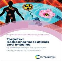 Royal Society of Chemistry Targeted Radiopharmaceuticals & Imaging : Development Challenges