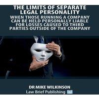 Mike Wilkinson The Limits of Separate Legal Personality: When Those Running a