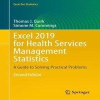 Thomas J. Quirk Excel 2019 for Health Services Management Statistics : A Guide to