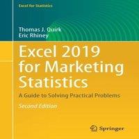 Thomas J. Quirk Excel 2019 for Marketing Statistics : A Guide to Solving Practical