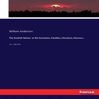 William Anderson The Scottish Nation or the Surnames, Families, Literature