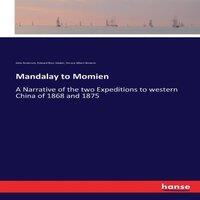 John Anderson Mandalay to Momien:A Narrative of the two Expeditions to western