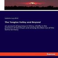 Isabella Lucy Bird The Yangtze Valley & Beyond:an account of journeys in China