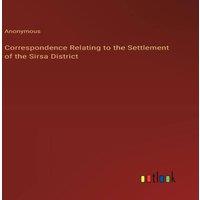 Anonymous Correspondence Relating to the Settlement of the Sirsa District