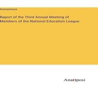 Anonymous Report of the Third Annual Meeting of Members of the National