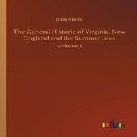 John Smith The General Historie of Virginia, New England & the Summer