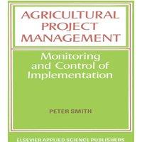 Peter Smith Agricultural Project Management: Monitoring & Control of